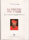 TETTAMANZI DIONIGI, La bellezza della fede. Con i giovani  in ascolto