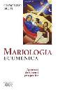 BRUNI GIANCARLO, Mariologia ecumenica