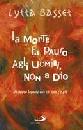 BASSET LYTTA, La morte fa paura agli uomini non a Dio