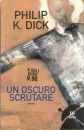Dick Philip K., un oscuro scrutare