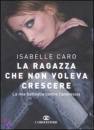 CARO ISABELLE, La ragazza che non voleva crescere
