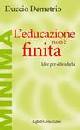 DEMETRIO DUCCIO, Educazione non e finita  Idee per difendela