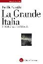 GENTILE EMILIO, La grande Italia. Mito della nazione nel XX secolo