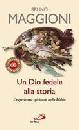 MAGGIONI BRUNO, Un Dio fedele alla storia