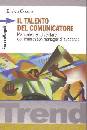 COGNO ENRICO, Il talento del comunicatore