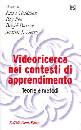 AA.VV., Videoricerca nei contesti di apprendimento
