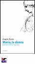 SCOLA ANGELO, Maria la donna I misteri della Sua vita
