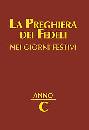 AA.VV., La preghiera dei fedeli giorni festivi Anno C