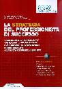 AA.VV., La strategia del professionista di successo