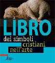 AA.VV., Il libro dei simboli cristiani nell