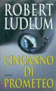 LUDLUM  ROBERT, Inganno di prometeo