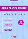 FRIZZERA BRUNO, Imposte dirette 2 - 2010. Guida pratica fiscale