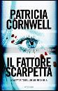 CORNWELL PATRICIA, Il fattore scarpetta