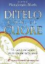 MERLO PIERGIORGIO/ED, Ditelo con il cuore