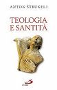STRUKELJ ANTON, Teologia e santita
