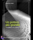 COLIZZI FRANCESCO, Un potere pi grande La sapienza della lebbra