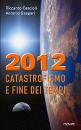 CASCIOLI-GASPARI, 2012 catastrofismo e fine dei tempi