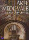 PIVA PAOLO (CUR.), Arte medievale.Le vie dello spazio liturgico