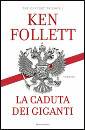 FOLLETT KEN, La caduta dei giganti