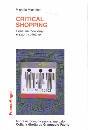 MICHELETTI MICHELE, Critical shopping Consumo critico
