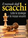 GIUNTI, Il manuale degli scacchi. Tutte le strategie e ...