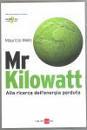 MELIS MAURIZIO, Mr kilowatta.Alla ricerca dell