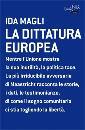 MAGLI IDA, La dittatura europea