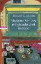 MORAIS RICHARD C., Madame Mallory e il piccolo chef indiano