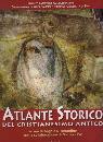 DI BERNARDINO /ED., Atlante storico del cristianesimo antico