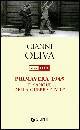OLIVA GIANNI, Primavera 1945 il sangue della guerra civile