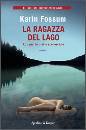 FOSSUM KARIN, La ragazza del lago