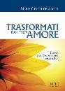 ARIOLI GELTRUDE M., Trasformati dal tuo amore