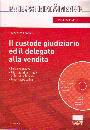LANDOLFI FRANCESCO, Il custode giudiziario e il delegato alle vendite