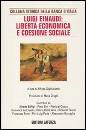 GIGLIOBIANCO ALFREDO, Luigi Einaudi libert economica e coesione sociale