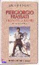 FRASSATI LUCIANA, Piergiorgio Frassati I giorni della sua vita