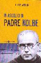 AMOUR LUCIA, In ascolto di Padre Kolbe