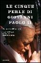 MELLONI ALBERTO, Le cinque perle di Giovanni Paolo II