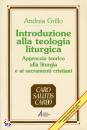 GRILLO ANDREA, Introduzione alla teologia liturgica