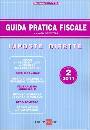 FRIZZERA BRUNO, GUIDA PRATICA FISCALE . IMPOSTE DIRETTE 2/2011