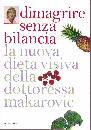 MAKAROVIC MARIA, dimagrire senza bilancia-dieta