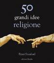 STANFORD PETER, 50 grandi idee Religione