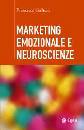 GALLUCCI FRANCESCO, Marketing emozionale e neuroscienze