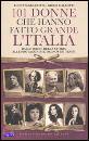 SCARAFFIA - GALEOTTI, 101 donne che hanno fatto grande l