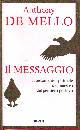 DE MELLO ANTHONY, Il messaggio
