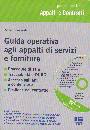 BIANCARDI SALVIO, Guida operativa agli appalti di servizi  forniture