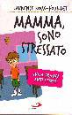 ROUX FOUILLET, Mamma, sono stressato