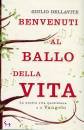 DELLAVITE GIULIO, Benvenuti al ballo della vita