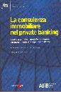 ORIANI - ZANABONI, La consulenza immobiliare nel private banking