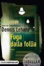 LEHANE DENNIS, Fuga dalla follia