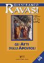 RAVASI GIANFRANCO, Gli Atti degli Apostoli CD